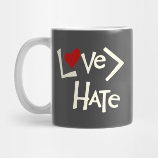 Love is Greater Than Hate Mug